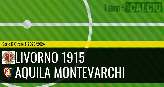 Livorno 1915 - Aquila Montevarchi