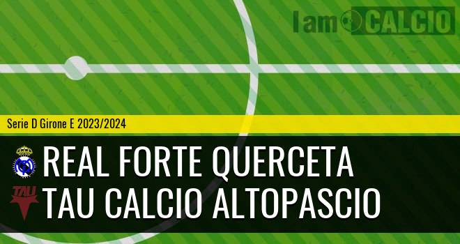 Real Forte Querceta - Tau Calcio Altopascio