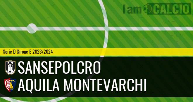 Sansepolcro - Aquila Montevarchi