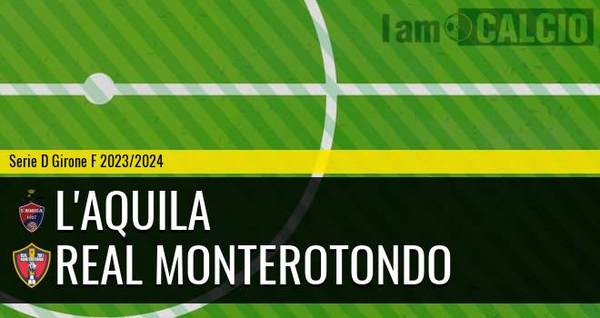 L'Aquila - Real Monterotondo
