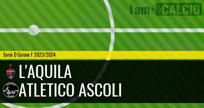 L'Aquila - Atletico Ascoli
