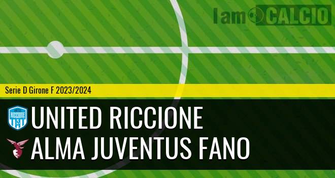United Riccione - Alma Juventus Fano