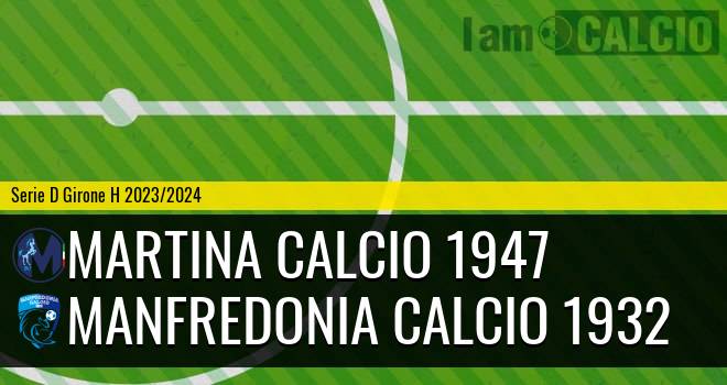 Martina Calcio 1947 - Manfredonia Calcio 1932