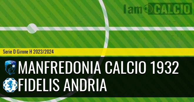 Manfredonia Calcio 1932 - Fidelis Andria