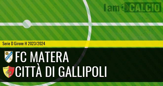 FC Matera - Città di Gallipoli