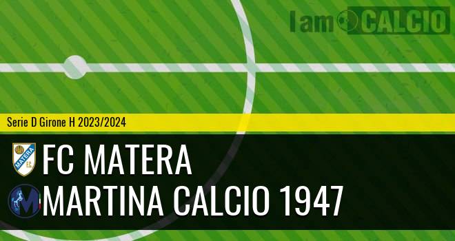 FC Matera - Martina Calcio 1947