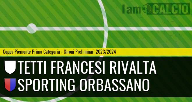 Tetti Francesi Rivalta - Sporting Orbassano