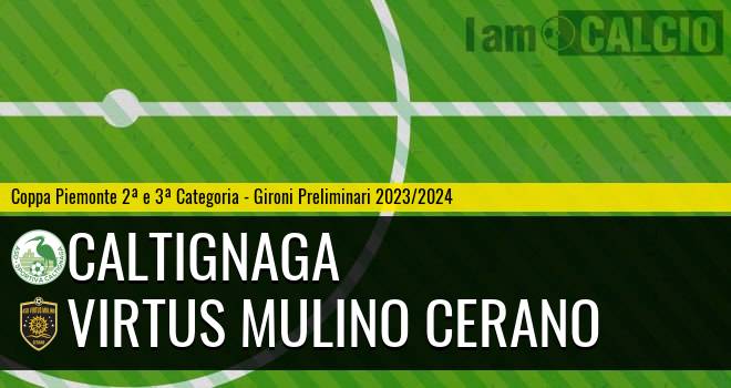 Caltignaga - Virtus Mulino Cerano