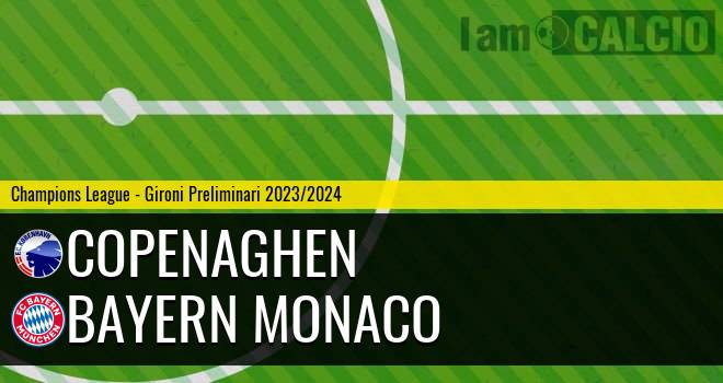 Copenaghen - Bayern Monaco