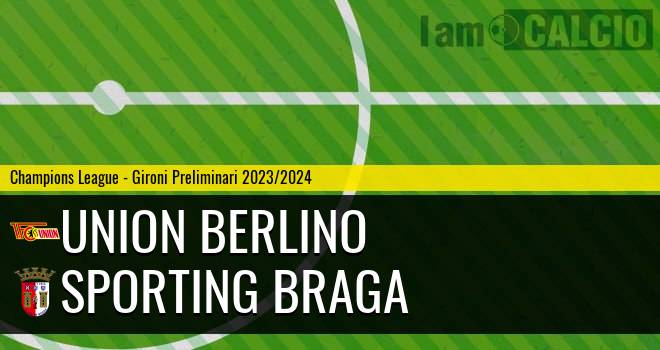 Union Berlino - Sporting Braga