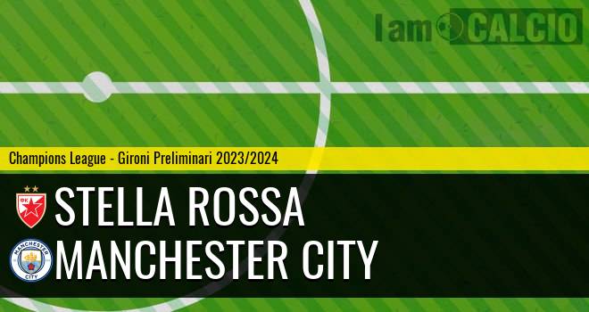 Stella Rossa - Manchester City