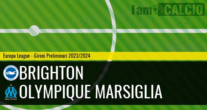 Brighton - Olympique Marsiglia