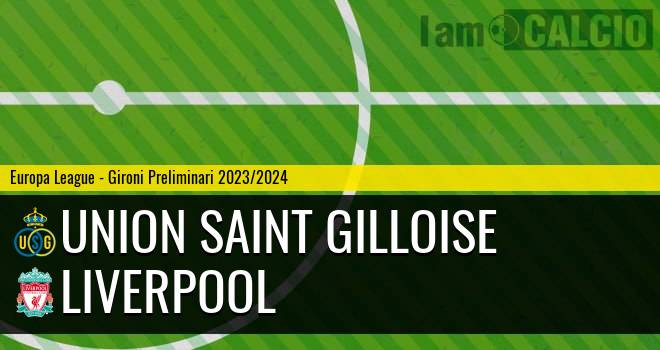 Union Saint Gilloise - Liverpool