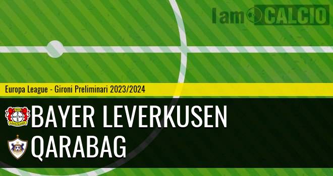 Bayer Leverkusen - Qarabag