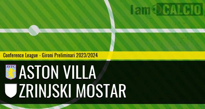 Aston Villa - Zrinjski Mostar