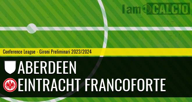 Aberdeen - Eintracht Francoforte