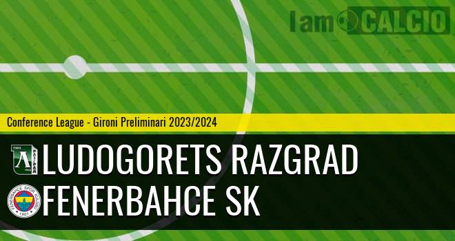 Ludogorets Razgrad - Fenerbahce SK