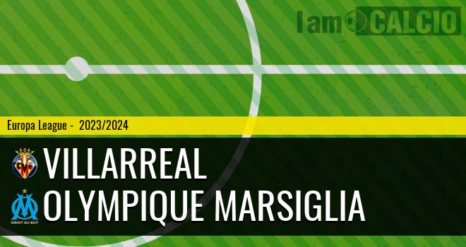 Villarreal - Olympique Marsiglia