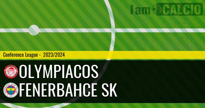 Olympiacos - Fenerbahce SK