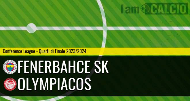 Fenerbahce SK - Olympiacos