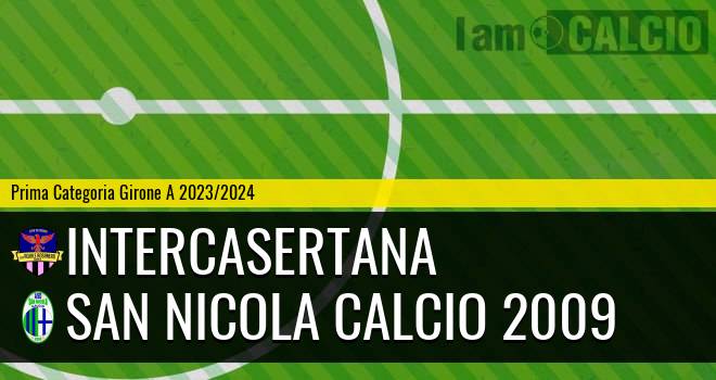 Intercasertana - San Nicola Calcio 2009