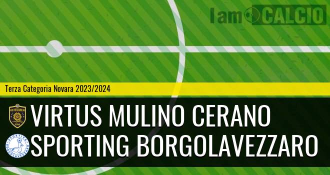 Virtus Mulino Cerano - Sporting Borgolavezzaro