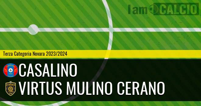 Casalino - Virtus Mulino Cerano