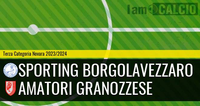 Sporting Borgolavezzaro - Amatori Granozzese