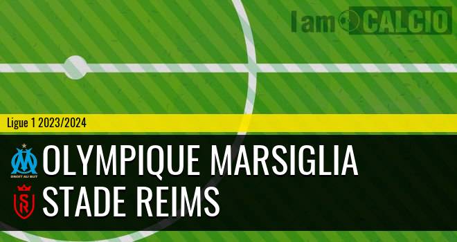 Olympique Marsiglia - Reims