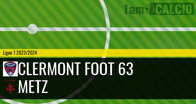 Clermont Foot 63 - Metz