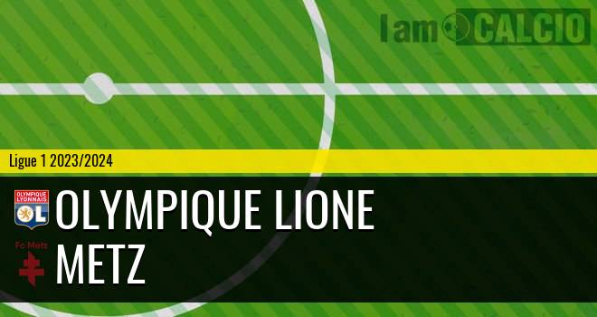 Olympique Lione - Metz