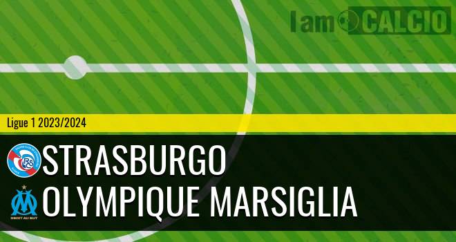 Strasburgo - Olympique Marsiglia