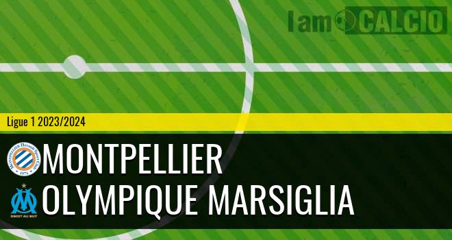 Montpellier - Olympique Marsiglia