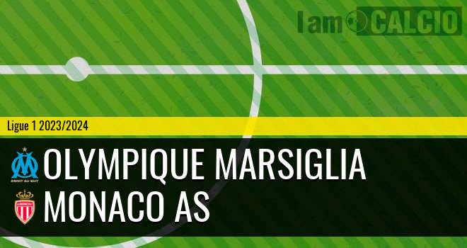 Olympique Marsiglia - Monaco AS