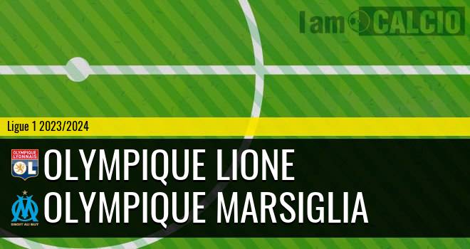 Olympique Lione - Olympique Marsiglia