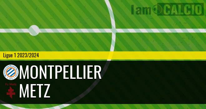 Montpellier - Metz