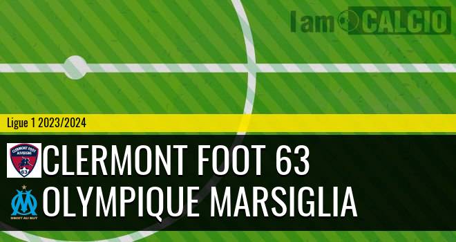 Clermont Foot 63 - Olympique Marsiglia