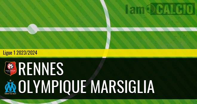Rennes - Olympique Marsiglia