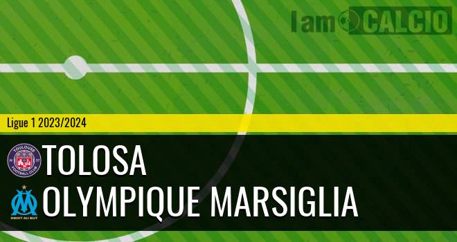 Tolosa - Olympique Marsiglia