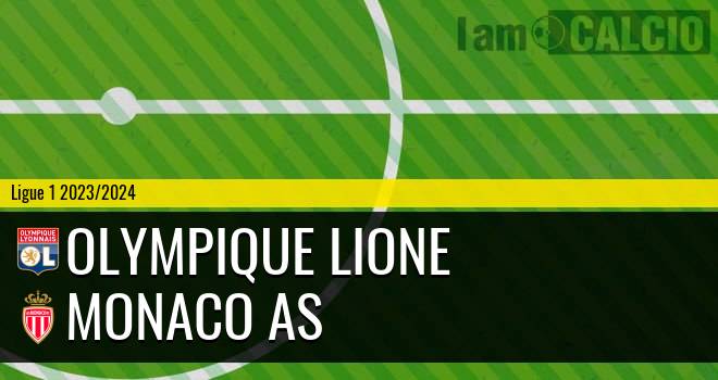 Olympique Lione - Monaco AS