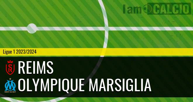 Reims - Olympique Marsiglia