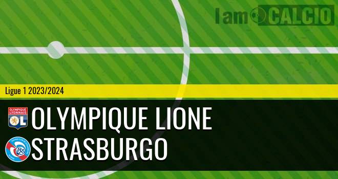 Olympique Lione - Strasburgo