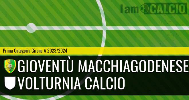 Gioventù Macchiagodenese - Volturnia Calcio