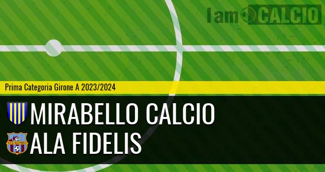 Mirabello Calcio - Ala Fidelis