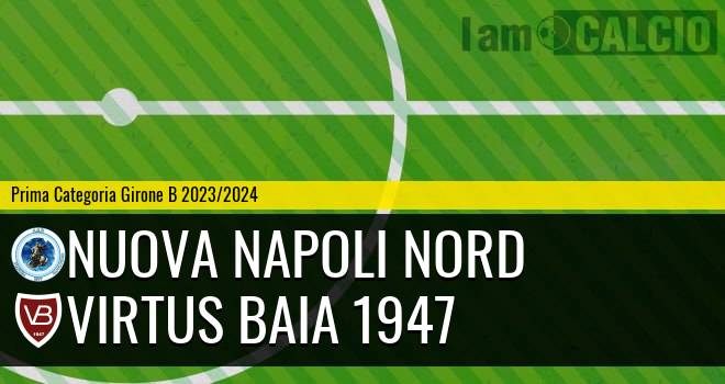 Nuova Napoli Nord - Virtus Baia 1947