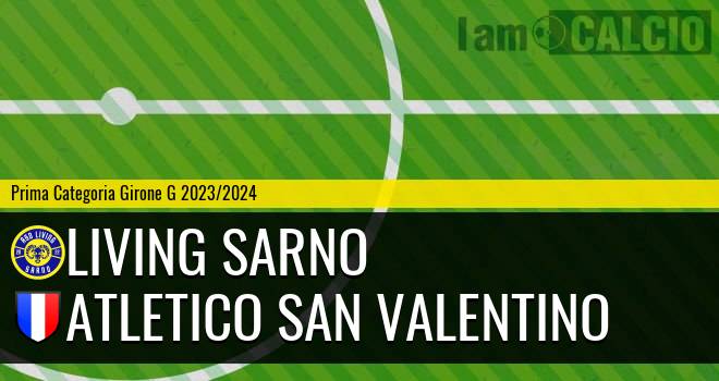 Living Sarno - Atletico San Valentino