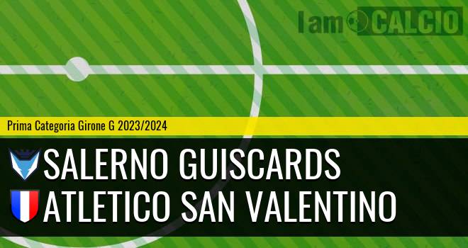 Salerno Guiscards - Atletico San Valentino