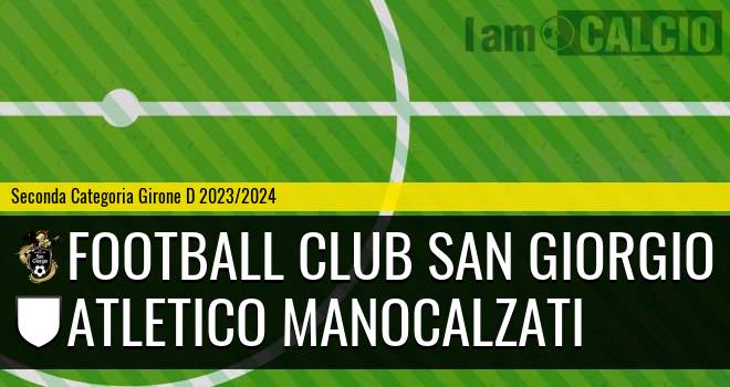 Football Club San Giorgio - Atletico Manocalzati