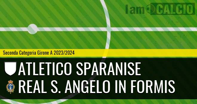 Atletico Sparanise - Real S. Angelo in Formis