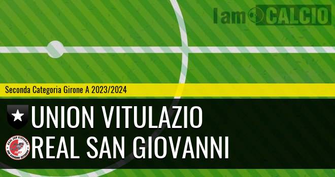 Union Vitulazio - Real San Giovanni